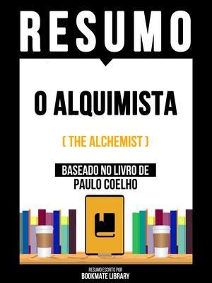 Produktbild: Resumo - O Alquimista (The Alchemist) - Baseado No Livro De Paulo Coelho
