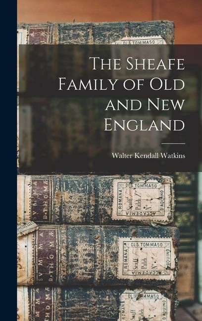 Produktbild: The Sheafe Family of old and New England