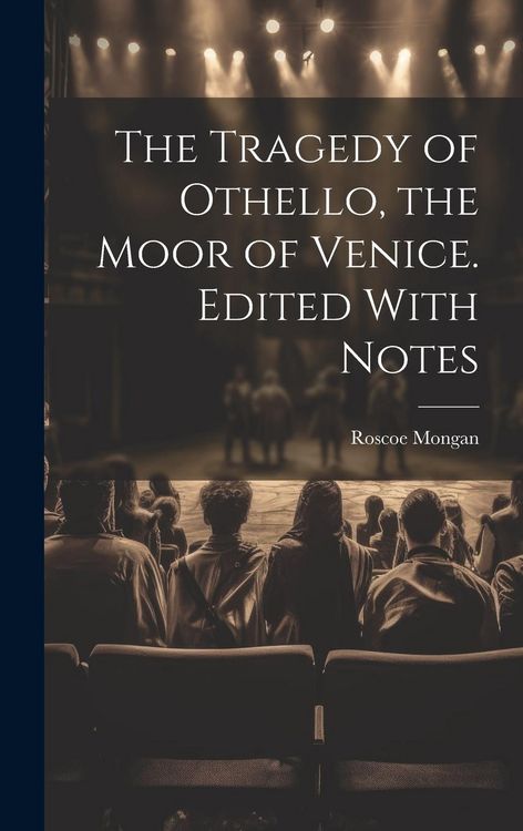 Produktbild: The Tragedy of Othello, the Moor of Venice. Edited With Notes