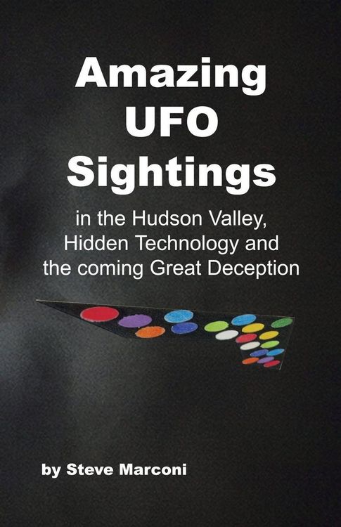 Produktbild: Amazing Ufo Sightings in the Hudson Valley, Hidden Technology & the Coming Great Deception