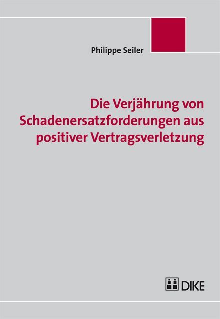 Produktbild: Die Verj&auml;hrung von Schadenersatzforderungen aus positiver Vertragsverletzung