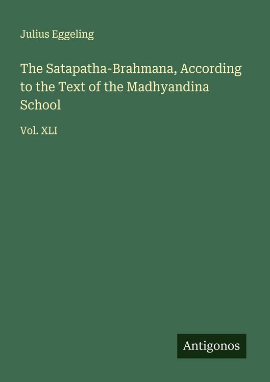 Produktbild: The Satapatha-Brahmana, According to the Text of the Madhyandina School