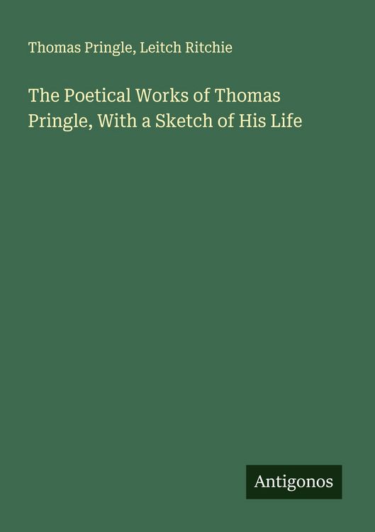 Produktbild: The Poetical Works of Thomas Pringle, With a Sketch of His Life