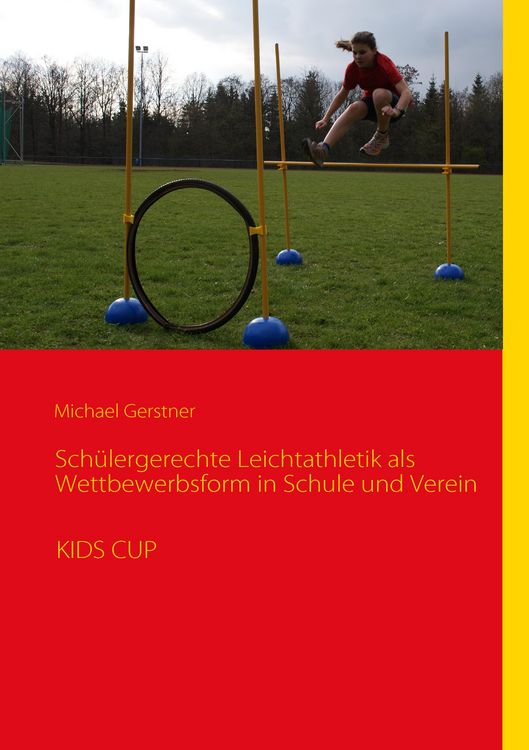 Produktbild: Sch&uuml;lergerechte Leichtathletik als Wettbewerbsform in Schule und Verein
