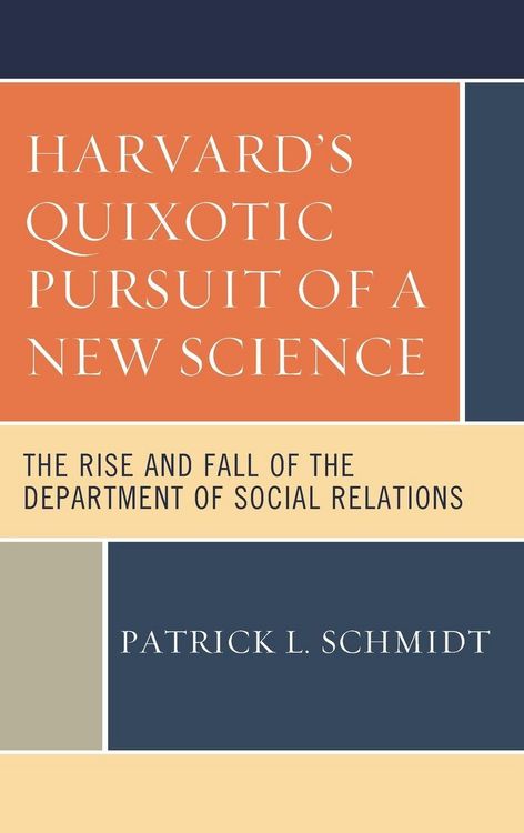 Produktbild: Harvard's Quixotic Pursuit of a New Science