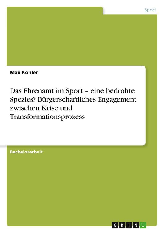 Produktbild: Das Ehrenamt im Sport - eine bedrohte Spezies? B&uuml;rgerschaftliches Engagement zwischen Krise und Transformationsprozess