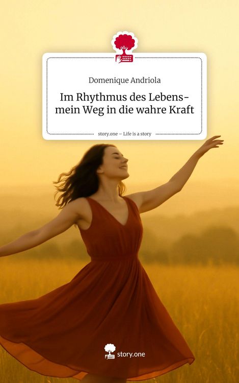 Produktbild: Im Rhythmus des Lebens-mein Weg in die wahre Kraft. Life is a Story - story.one