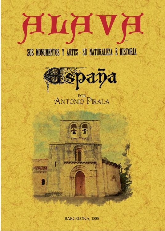 Produktbild: &Aacute;lava, Espa&ntilde;a : sus monumentos y artes, su naturaleza e historia