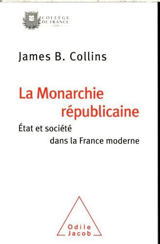 Produktbild: La monarchie r&eacute;publicaine : Etat et soci&eacute;t&eacute; dans la France moderne