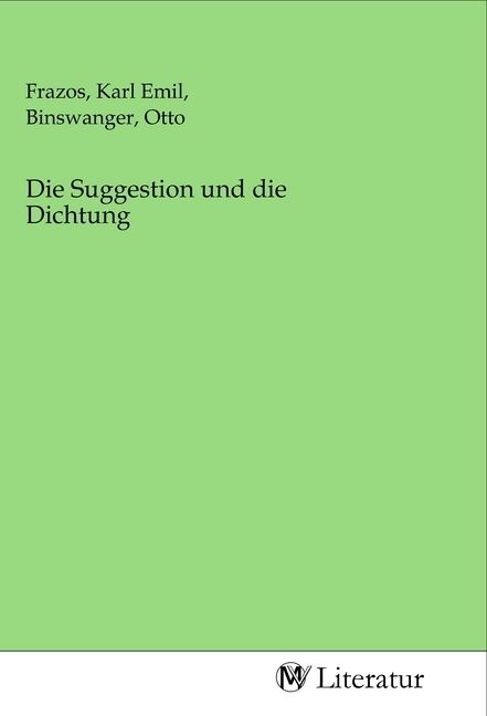 Produktbild: Die Suggestion und die Dichtung