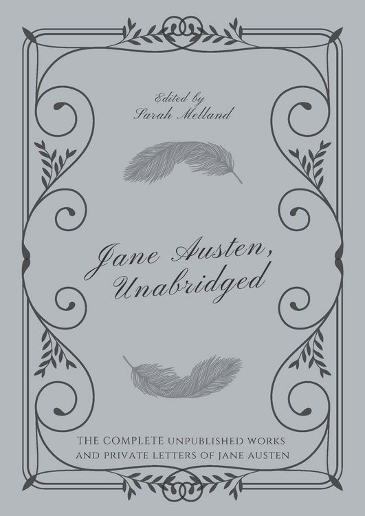 Produktbild: Jane Austen, Unabridged: The Complete Unpublished Works and Private Letters of Jane Austen