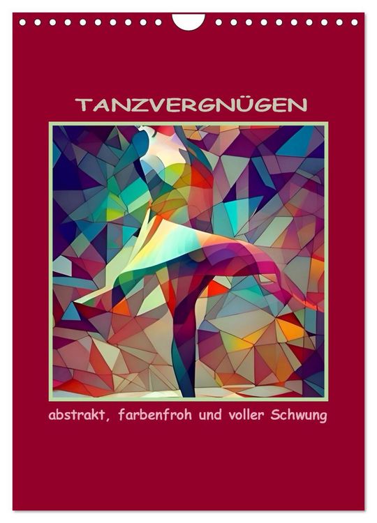 Produktbild: Tanzvergn&uuml;gen, abstrakt, farbenfroh und voller Schwung (Wandkalender 2026 DIN A4 hoch), CALVENDO Monatskalender
