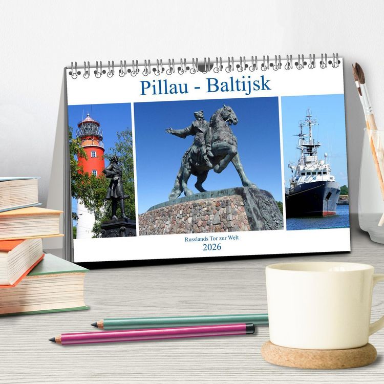 Produktbild: Pillau - Baltijsk. Russlands Tor zur Welt (Tischkalender 2026 DIN A5 quer), CALVENDO Monatskalender