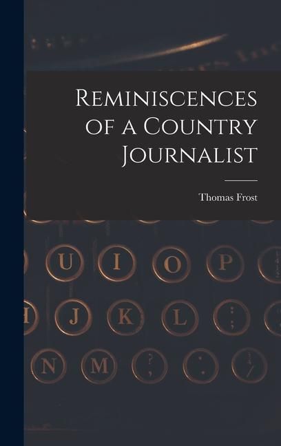 Produktbild: Reminiscences of a Country Journalist