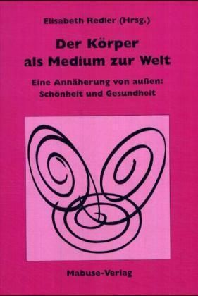 Produktbild: Der K&ouml;rper als Medium zur Welt