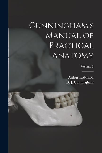 Produktbild: Cunningham's Manual of Practical Anatomy; Volume 3