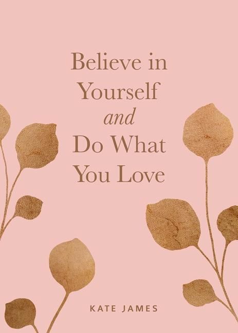 Produktbild: Believe in Yourself and Do What You Love