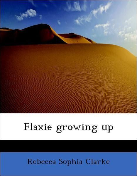 Produktbild: Clarke, R: Flaxie growing up