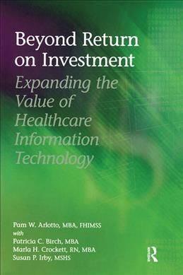 Produktbild: Beyond Return on Investment: Expanding the Value of Healthcare Information Technology