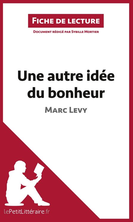 Produktbild: Une autre id&eacute;e du bonheur de Marc Levy (Fiche de lecture)