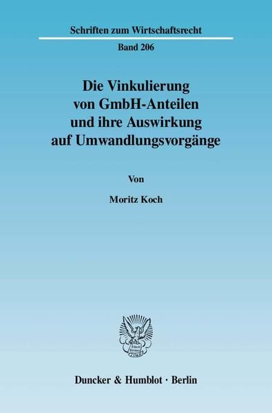 Produktbild: Die Vinkulierung von GmbH-Anteilen und ihre Auswirkung auf Umwandlungsvorg&auml;nge.