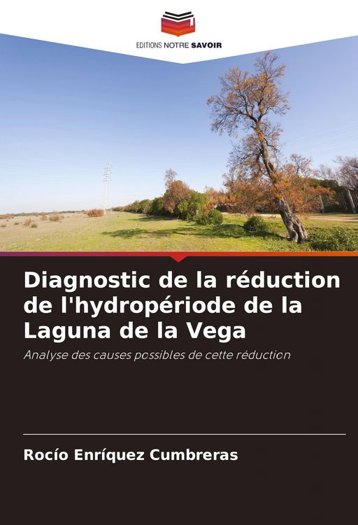 Produktbild: Diagnostic de la r&eacute;duction de l'hydrop&eacute;riode de la Laguna de la Vega