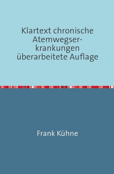Produktbild: Klartext Atemwegs chronische Erkrankungen / Klartext chronische Atemwegser- krankungen &uuml;berarbeitete Auflage