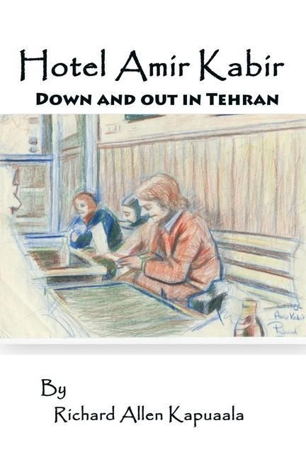 Produktbild: Hotel Amir Kabir: Down and out in Tehran