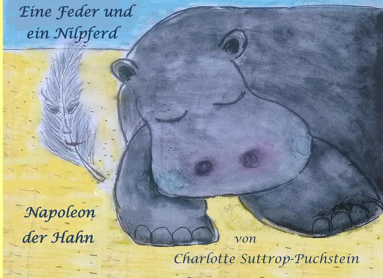 Produktbild: Eine Feder und ein Nilpferd - Napoleon der Hahn