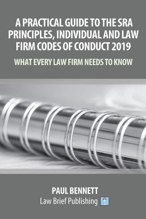 Produktbild: A Practical Guide to the SRA Principles, Individual and Law Firm Codes of Conduct 2019