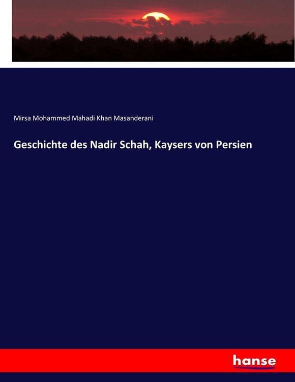 Produktbild: Geschichte des Nadir Schah, Kaysers von Persien
