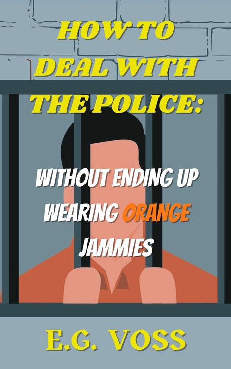 Produktbild: How to Deal with the Police: Without Ending up Wearing Orange Jammies