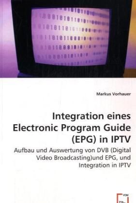 Produktbild: Vorhauer, M: Integration einesElectronic Program Guide (EPG)