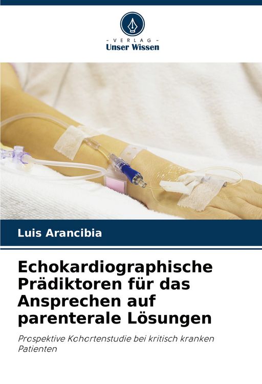Produktbild: Echokardiographische Pr&auml;diktoren f&uuml;r das Ansprechen auf parenterale L&ouml;sungen