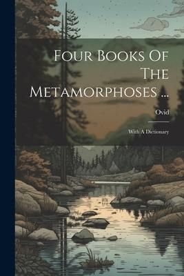 Produktbild: Four Books Of The Metamorphoses ...