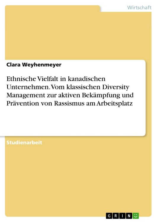 Produktbild: Ethnische Vielfalt in kanadischen Unternehmen. Vom klassischen Diversity Management zur aktiven Bek&auml;mpfung und Pr&auml;vention von Rassismus am Arbeitsplat