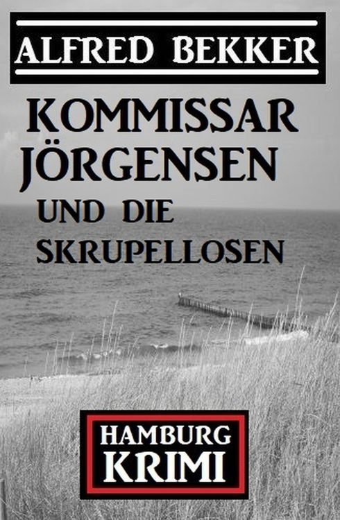 Produktbild: Kommissar J&ouml;rgensen und die Skrupellosen: Hamburg Krimi