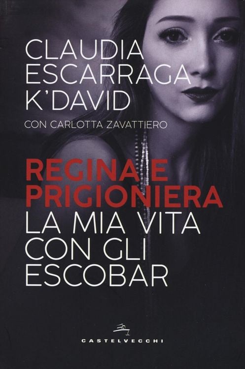 Produktbild: Regina e prigioniera. La mia vita con gli Escobar