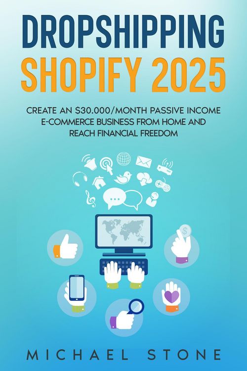 Produktbild: Dropshipping Shopify 2025 Create an $30.000/month Passive Income E-commerce Business From Home and Reach Financial Freedom
