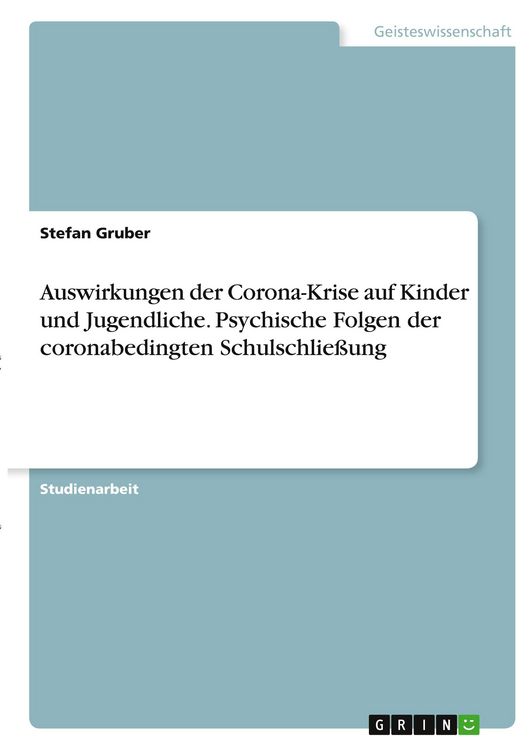 Produktbild: Auswirkungen der Corona-Krise auf Kinder und Jugendliche. Psychische Folgen der coronabedingten Schulschlie&szlig;ung