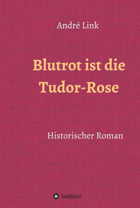 Produktbild: Blutrot ist die Tudor-Rose
