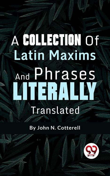 Produktbild: A Collection Of Latin Maxims And Phrases Literally
