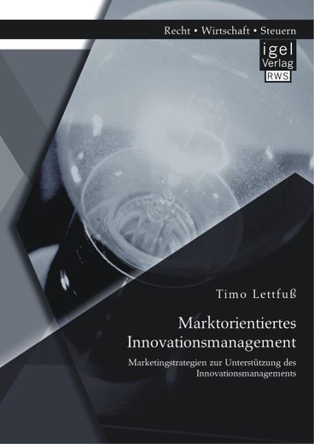 Produktbild: Marktorientiertes Innovationsmanagement: Marketingstrategien zur Unterst&uuml;tzung des Innovationsmanagements