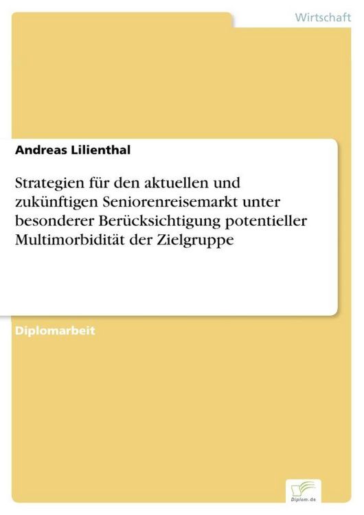 Produktbild: Strategien f&uuml;r den aktuellen und zuk&uuml;nftigen Seniorenreisemarkt unter besonderer Ber&uuml;cksichtigung potentieller Multimorbidit&auml;t der Zielgruppe
