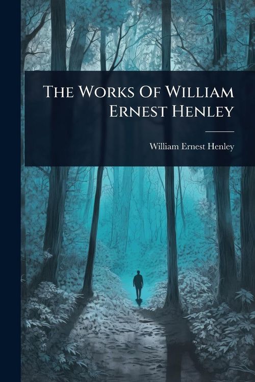 Produktbild: The Works Of William Ernest Henley