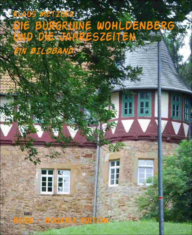 Produktbild: Die Burgruine WOHLDENBERG und die Jahreszeiten