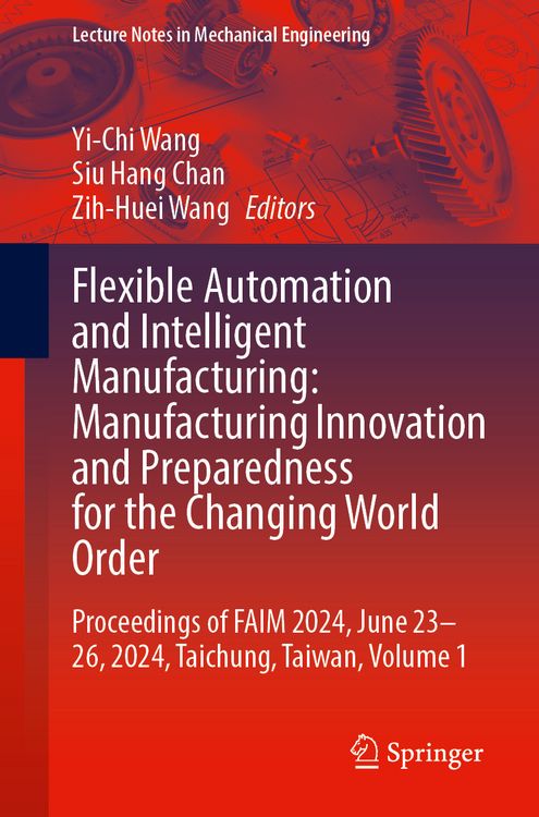 Produktbild: Flexible Automation and Intelligent Manufacturing: Manufacturing Innovation and Preparedness for the Changing World Order