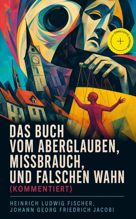 Produktbild: Das Buch vom Aberglauben, Missbrauch, und falschen Wahn (Kommentiert)