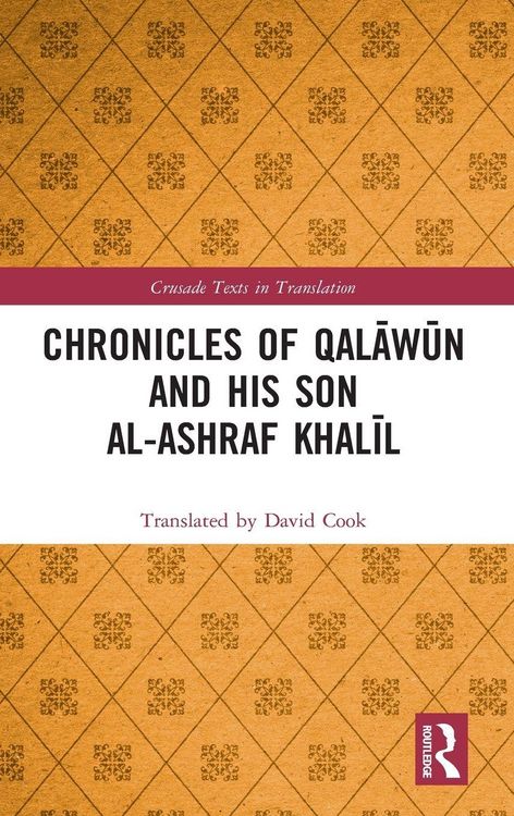 Produktbild: Chronicles of Qal&iquest;w&iquest;n and his son al-Ashraf Khal&iquest;l