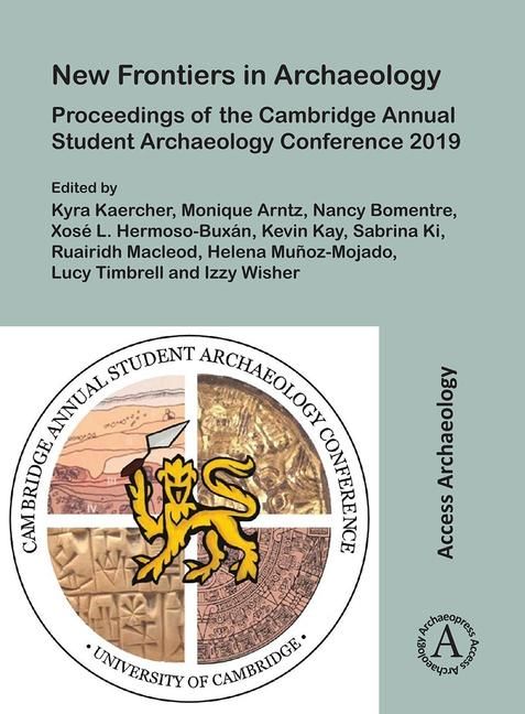 Produktbild: New Frontiers in Archaeology: Proceedings of the Cambridge Annual Student Archaeology Conference 2019